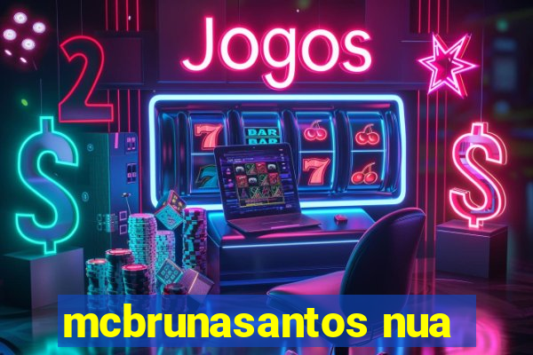 mcbrunasantos nua